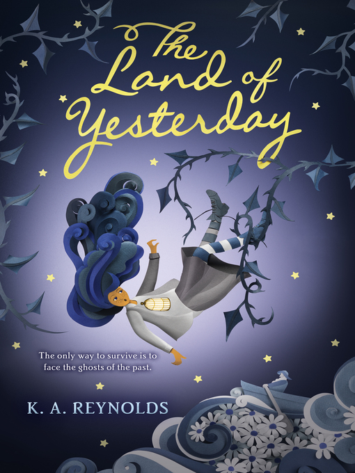 Title details for The Land of Yesterday by K. A. Reynolds - Available